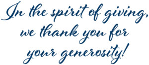 In the spirit of giving, we thank you for your generosity!
