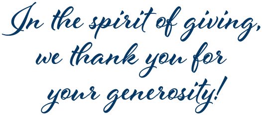 In the spirit of giving, we thank you for your generosity!