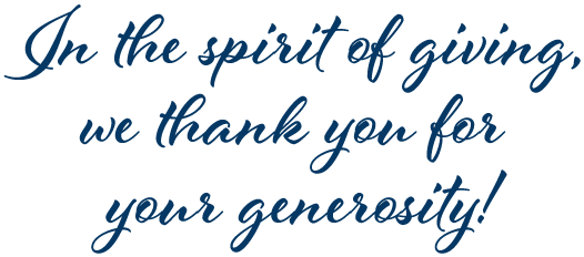 In the spirit of giving, we thank you for your generosity!