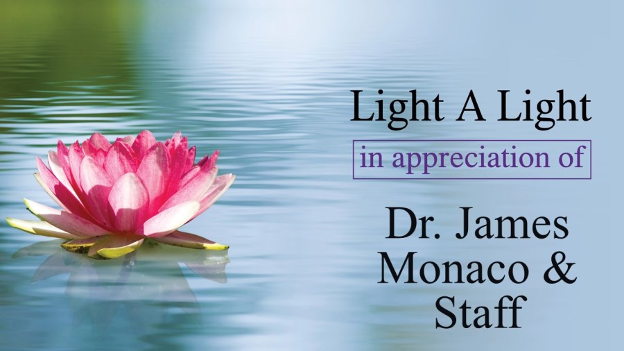 Light a Light in Appreciation of Dr. James Monaco and Staff