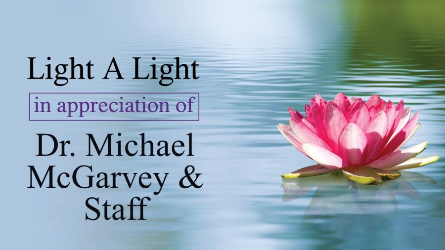 Light a Light in Appreciation of Dr. Michael McGarvey & Staff