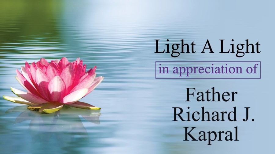 Light a Light in Appreciation of Father Richard J. Kapral