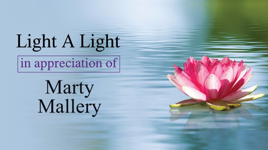Light a Light in Appreciation of Marty Mallery