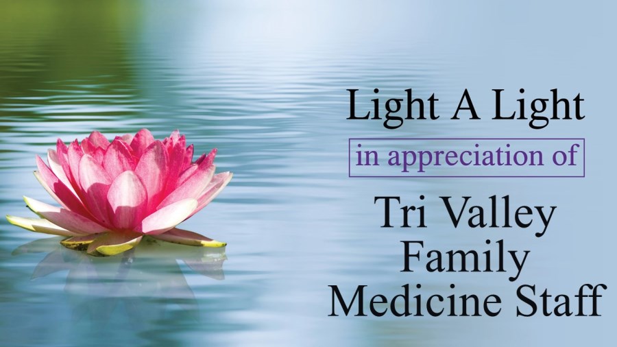 Light a Light in Appreciation of Tri Valley Family Medicine Staff