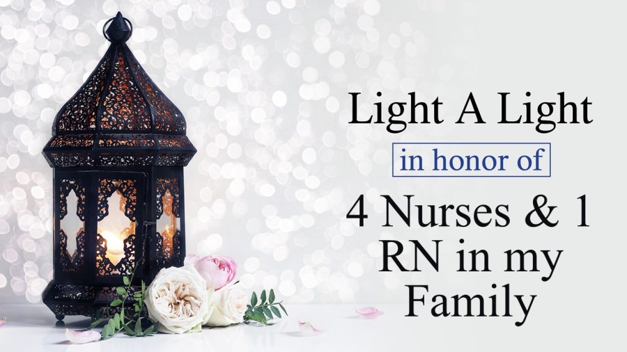 Light a Light in Honor of 4 Nurses and 1 RN in My Family