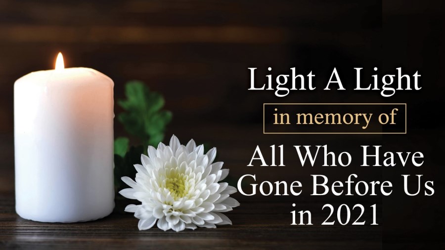 Light a Light in Memory of All Who Have Gone Before Us in 2021