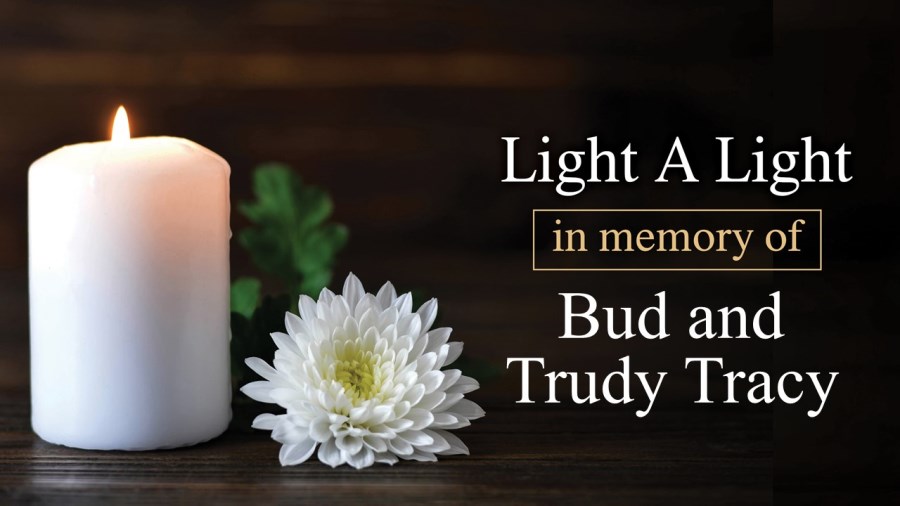 Light a Light in Memory of Bud and Trudy Tracy