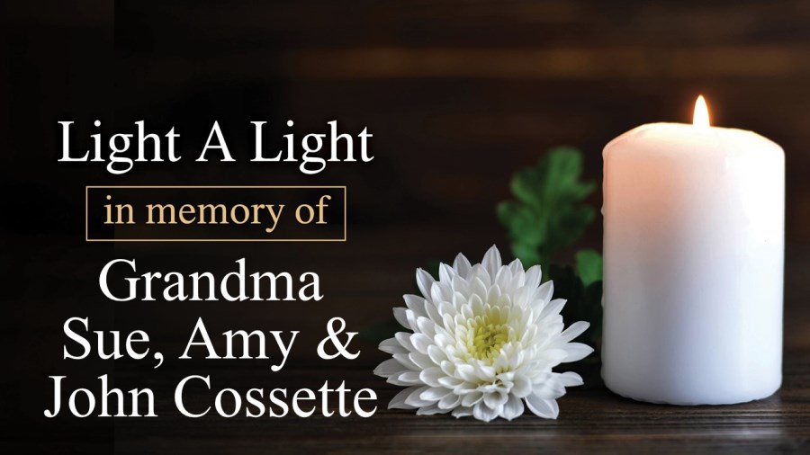Light a Light in Memory of Grandma Sue, Amy & John Cossette