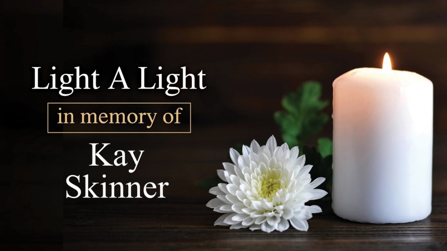Light a Light in Memory of Kay Skinner