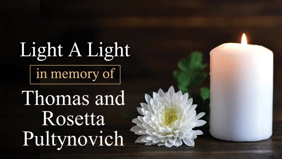 Light a Light in Memory of Thomas and Rosetta Pultynovich
