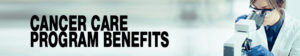 cancer care benefits banner